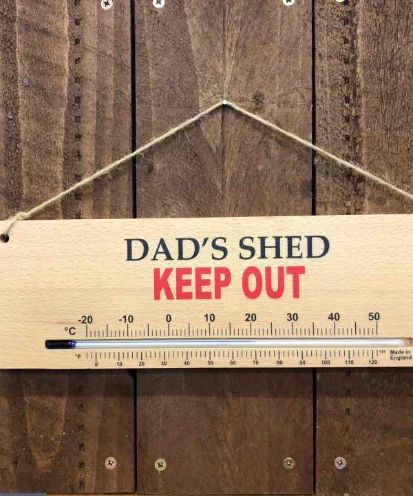 Garden Thermometer Sign - Dads Shed Keep Out